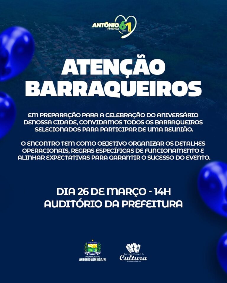 ANTÔNIO ALMEIDA/PI: PREFEITURA CONVOCA BARRAQUEIROS PARA REUNIÃO DO 61° ANIVERSÁRIO DA CIDADE