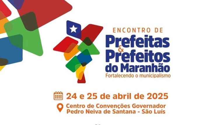 SÃO LUÍS/MA: COMEÇA O MAIOR ENCONTRO POLÍTICO-ADMINISTRATIVO DA HISTÓRIA DO MARANHÃO